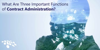 CobbleStone Software explains the three important functions of contract administration.